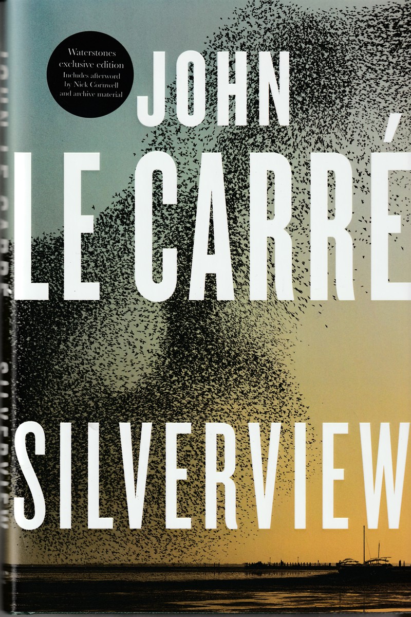 LE CARR, JOHN - Silverview the Sunday Times Bestseller
