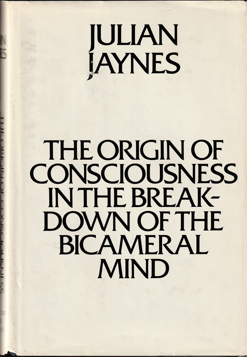 JAYNES, JULIAN - The Origin of Consciousness in the Breakdown of the Bicameral Mind
