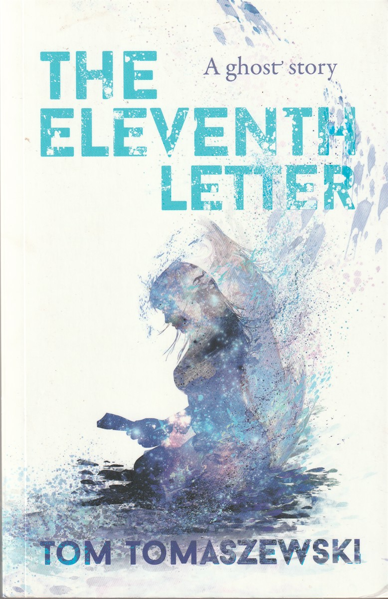 TOMASZEWSKI, TOM - The Eleventh Letter a Ghost Story