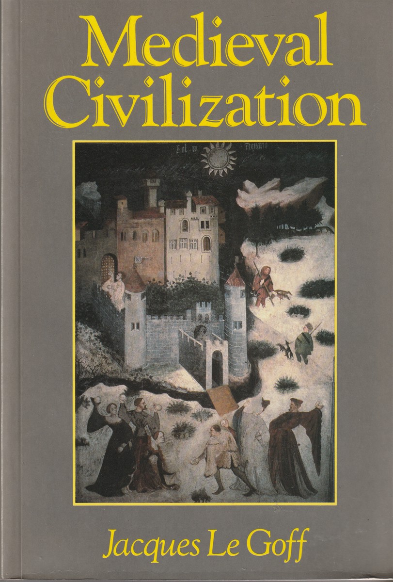 LE GOFF, JACQUES AND JULIA BARROW - Medieval Civilization