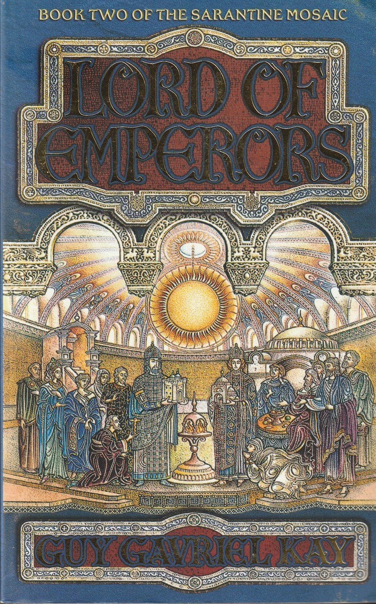 KAY, GUY GAVRIEL - Lord of Emperors