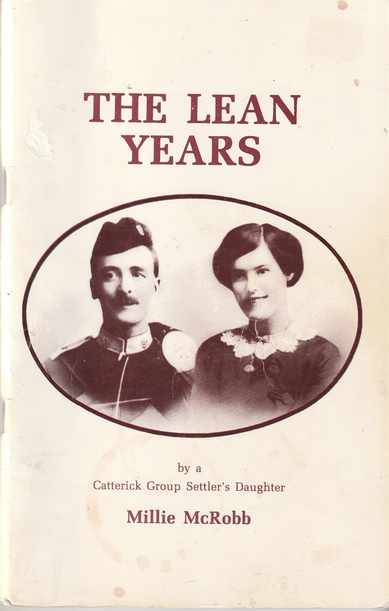 MCROBB, MILLIE - The Lean Years by a Catterick Group Settler's Daughter