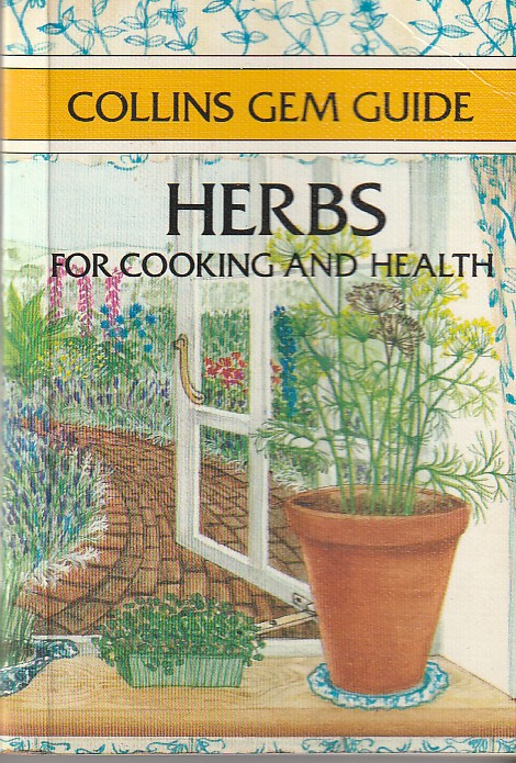 GREY-WILSON, CHRISTINE AND JILL COOMBES - Herbs for Cooking and Health