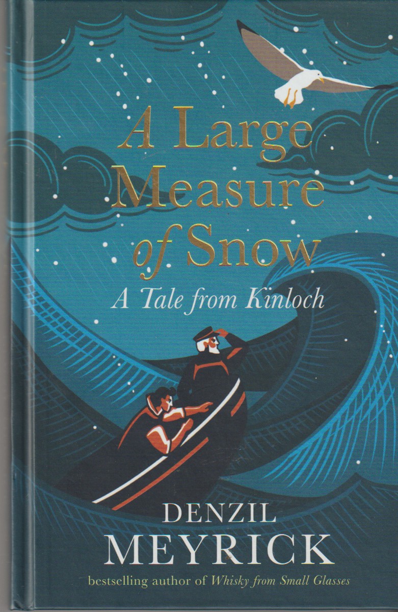 MEYRICK, DENZIL - A Large Measure of Snow a Tale from Kinloch