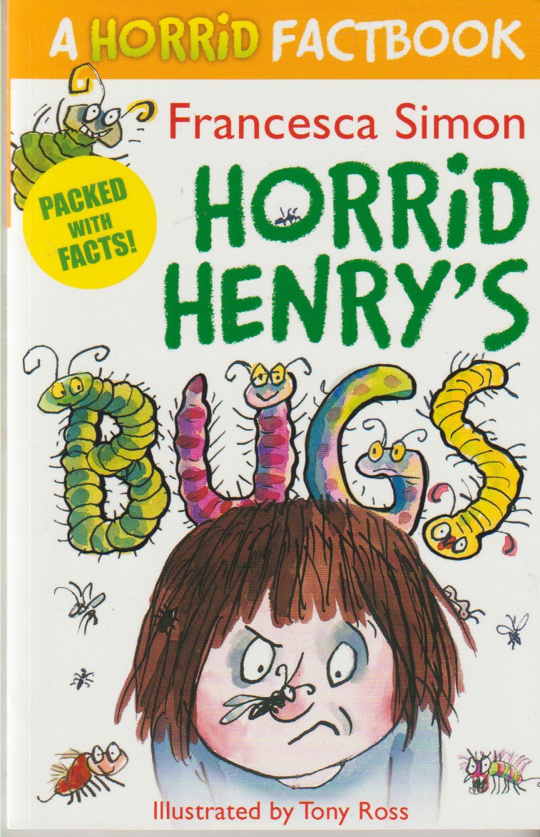SIMON, FRANCESCA - Horrid Henry's Bugs a Horrid Factbook