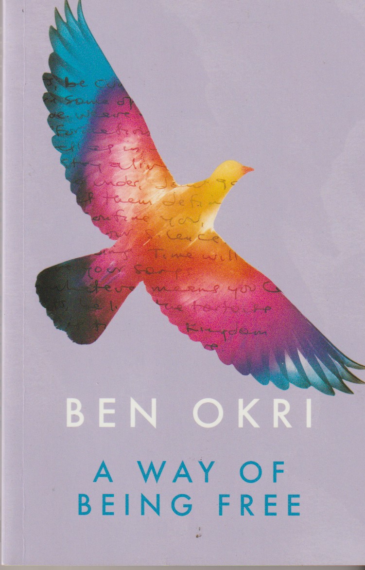 OKRI, BEN - A Way of Being Free