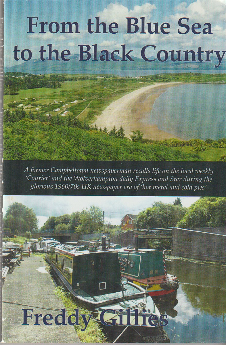 GILLIES, FREDDY - From the Blue Sea to the Black Country