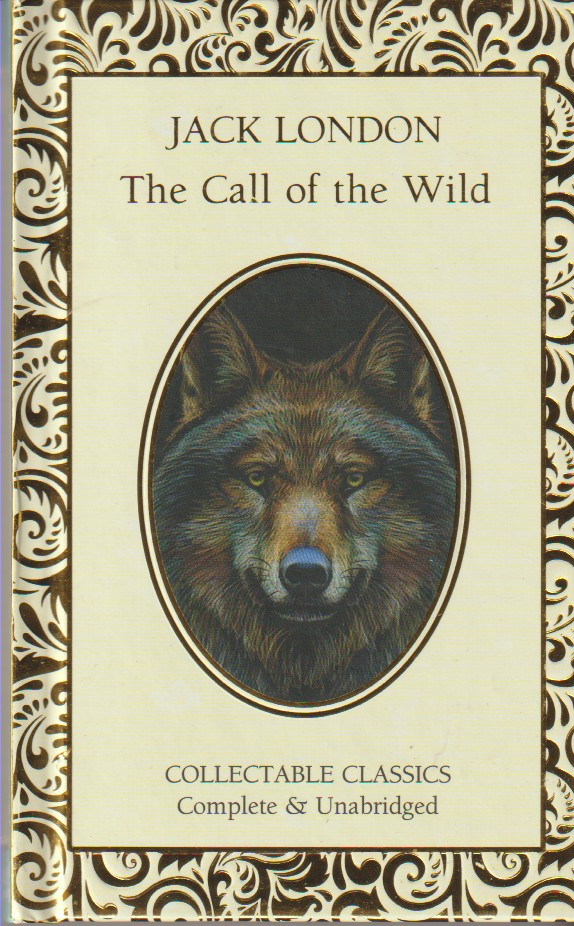 LONDON, JACK AND  JUDITH JOHN - The Call of the Wild