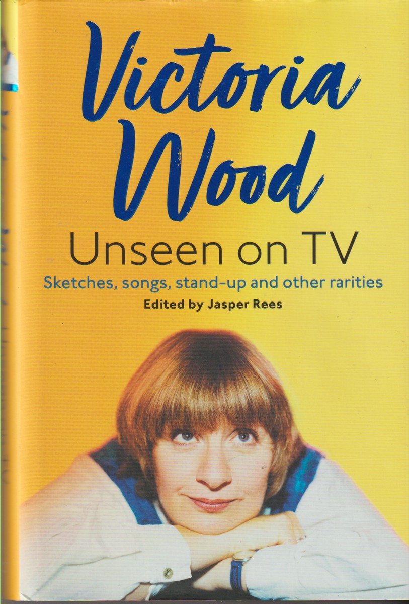 REES, JASPER AND VICTORIA WOOD - Victoria Wood Unseen on Tv