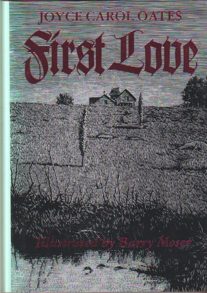 OATES, JOYCE CAROL - First Love a Gothic Tale