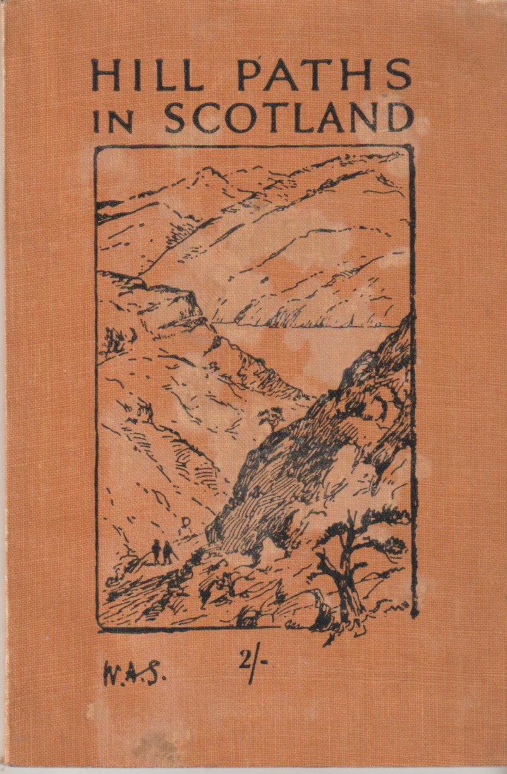 SMITH, WALTER A. - Hill Paths in Scotland. The Hill Paths, Drove Roads & 'Cross Country Routes' in Scotland from the Cheviots to Sutherland