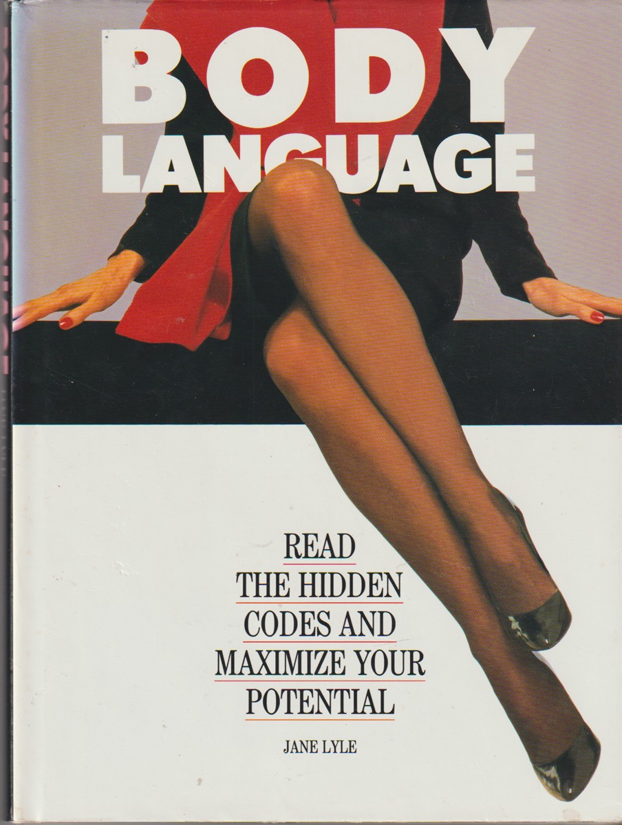 LYLE - Body Language Read the Hidden Codes and Maximize Your Potential