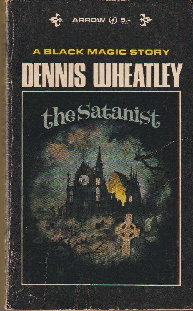 WHEATLEY, DENNIS - The Satanist a Black Magic Story
