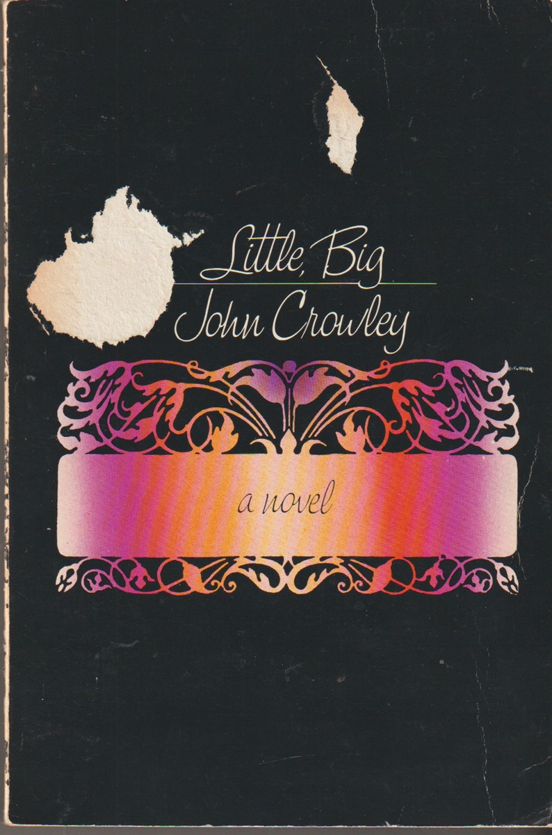 CROWLEY, JOHN - Little, Big