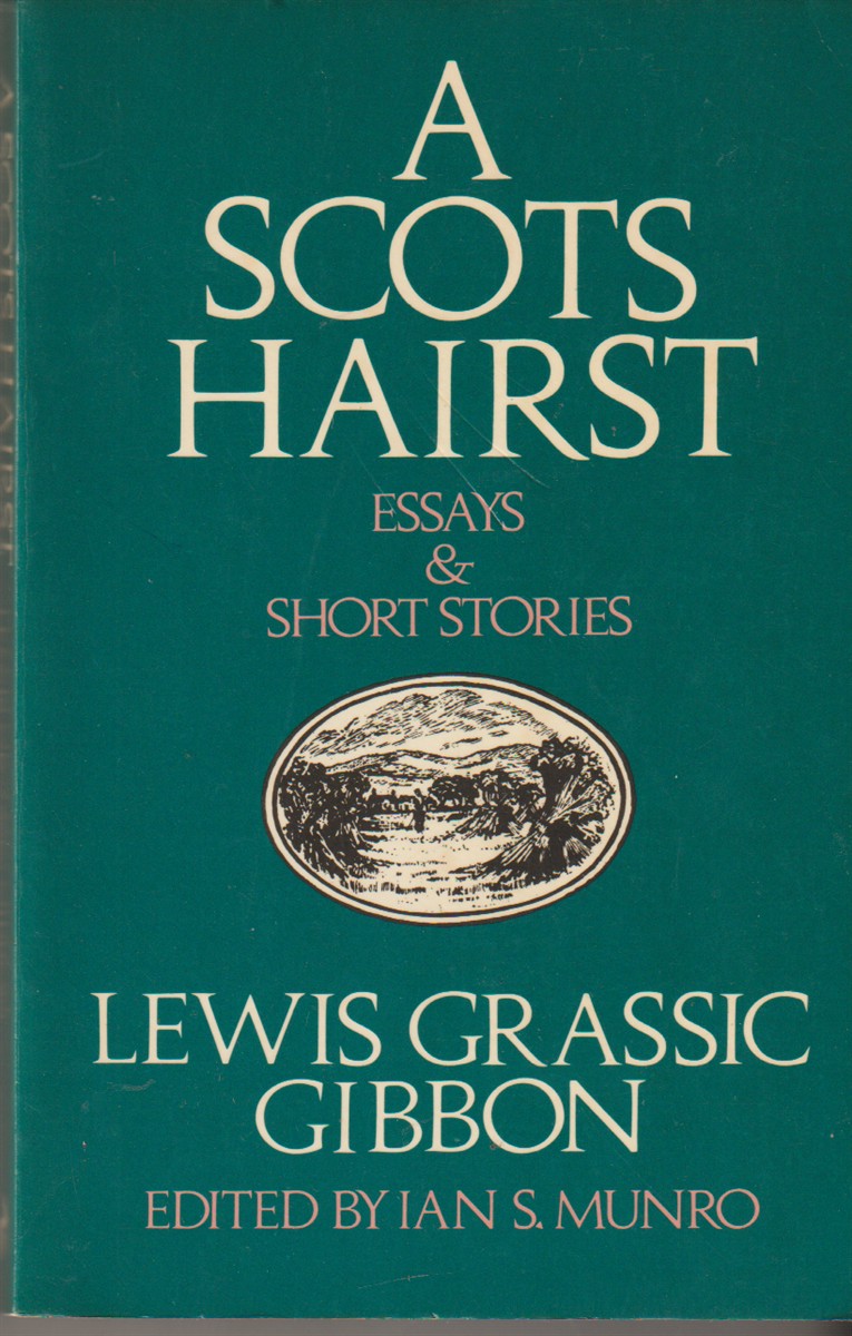 GIBBON, LEWIS - A Scots Hairst Essays and Short Stories