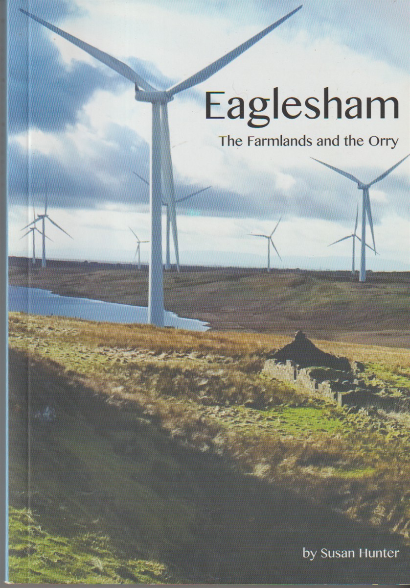 HUNTER, SUSAN - Eaglesham the Farmlands and the Orry