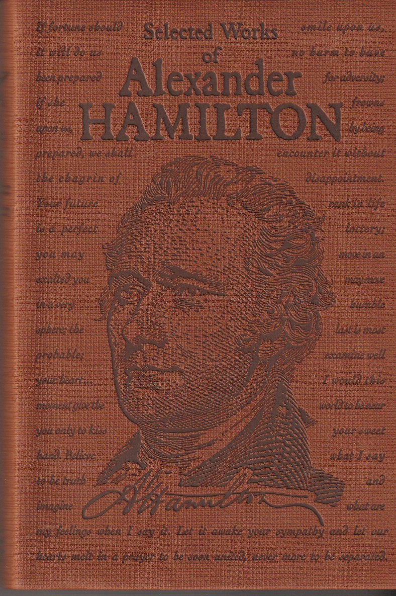 HAMILTON, ALEXANDER - Selected Works of Alexander Hamilton