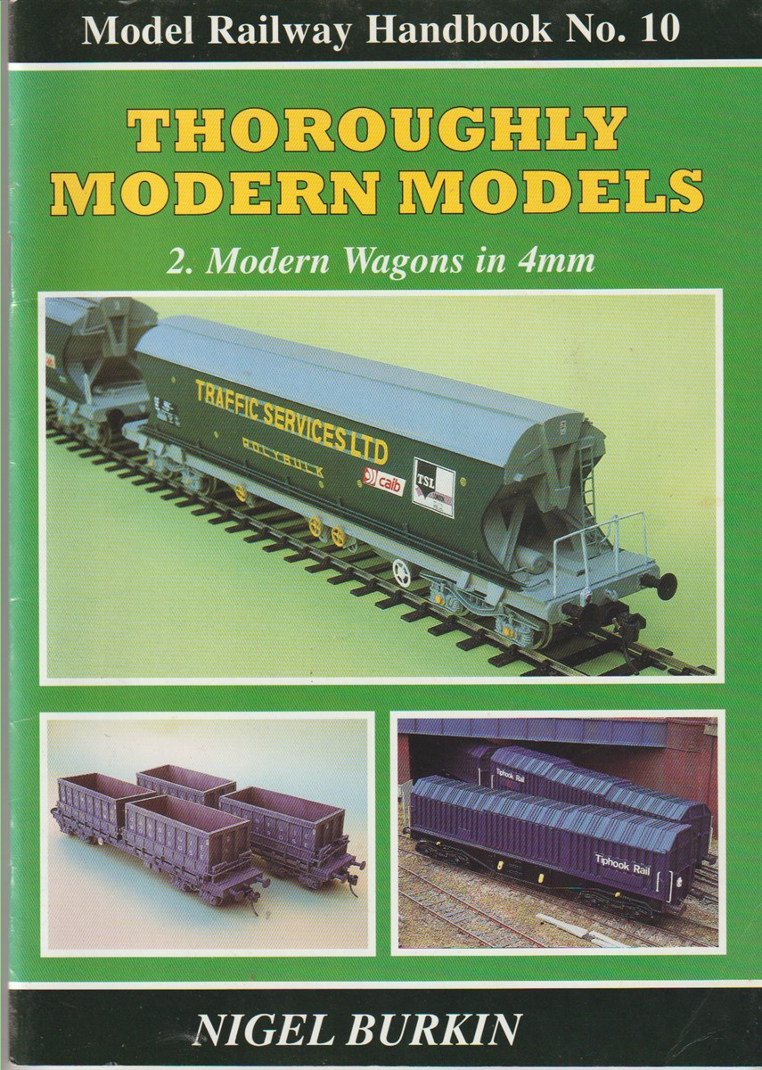 BURKIN, NIGEL - Thoroughly Modern Models Modern Wagons in 4mm