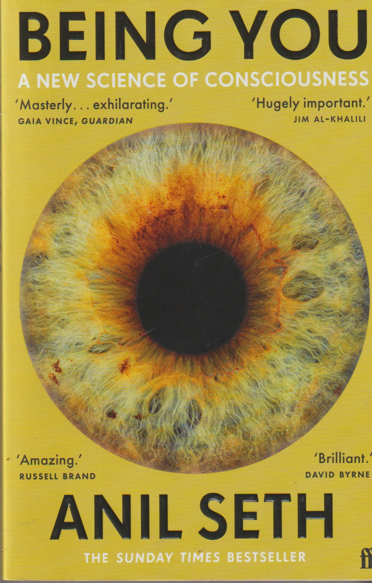 SETH, PROFESSOR ANIL - Being You a New Science of Consciousness