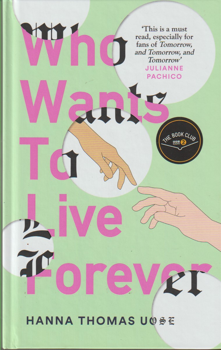 THOMAS UOSE, HANNA - Who Wants to Live Forever a Bbc Radio 2 Book Club Pick