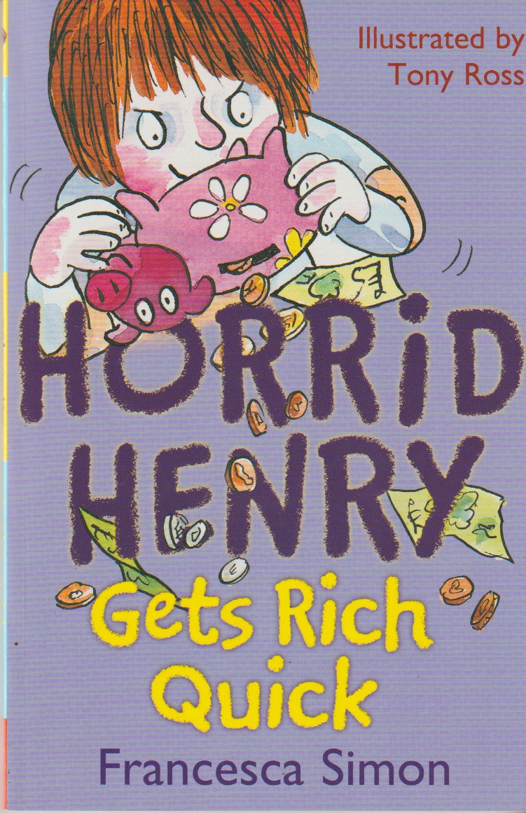 SIMON, FRANCESCA - Horrid Henry Gets Rich Quick