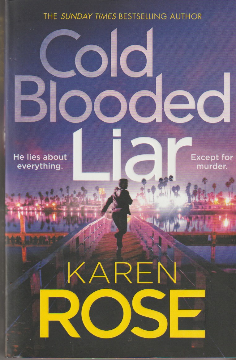 ROSE, KAREN - Cold Blooded Liar