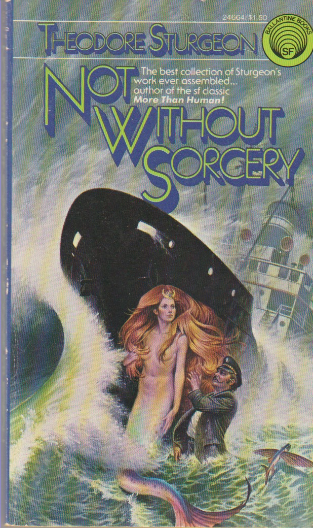 STURGEON, THEODORE - Not without Sorcery