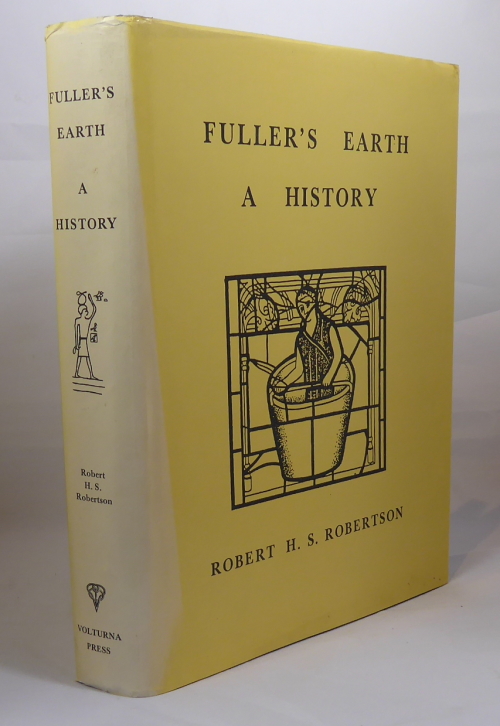 ROBERTSON, ROBERT H. S. - Fuller's Earth: A History of Calcium Montmorillonite