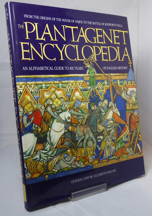 HALLAM, ELIZABETH. - The Plantagenet Encyclopedia. An Alphabetical Guide to 400 Years of English History