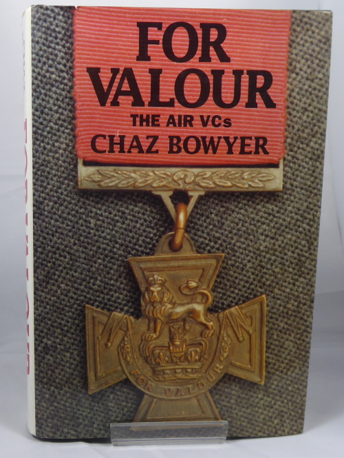BOWYER, CHAZ. - For Valour. The Air Vcs
