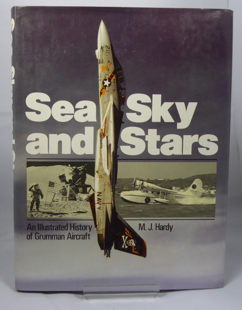 HARDY, M. J. - Sea, Sky and Stars: An Illustrated History of Grumman Aircraft