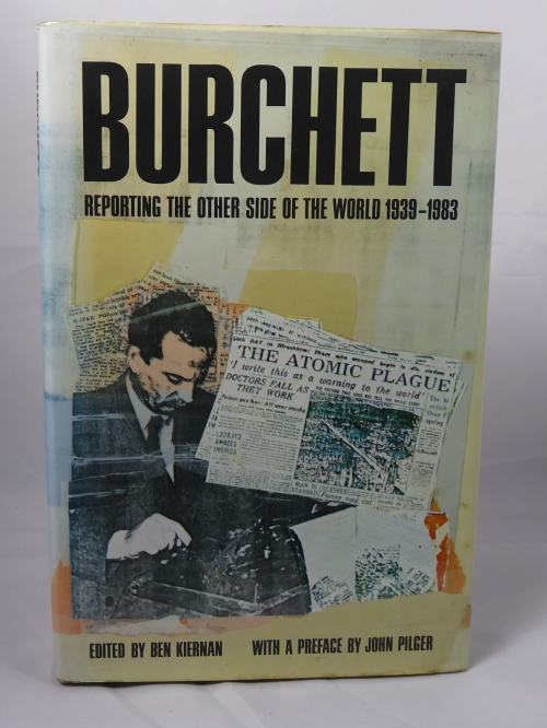 KIERNAN, BEN (EDITOR) - Burchett. Reporting the Other Side of the World 1939-1983