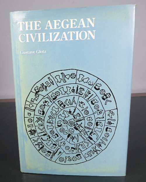 GLOTZ, GUSTAVE - The Aegean Civilization, Translated by M.R. Dobie and E.M. Riley