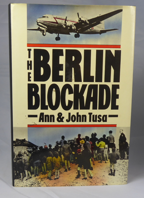 TUSA, JOHN AND ANN TUSA - The Berlin Blockade