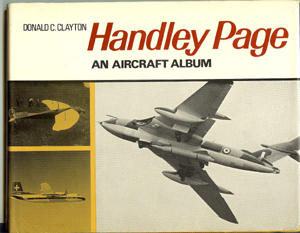 CLAYTON, DONALD C. - Handley Page - an Aircraft Album