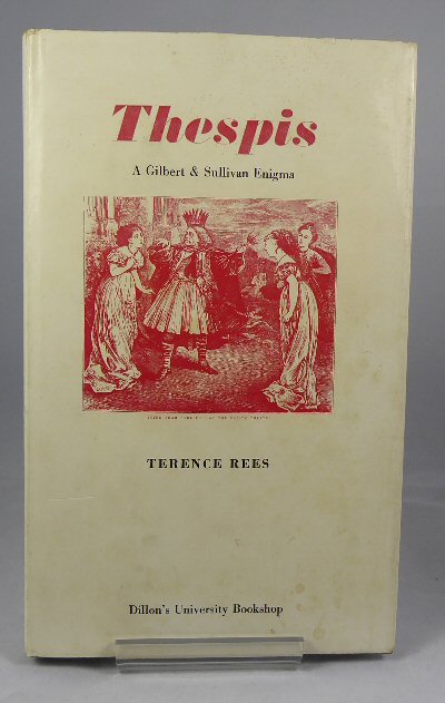 REES, TERENCE - Thespis: A Gilbert & Sullivan Enigma