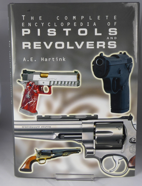 HARTINK, A. E. - The Complete Encyclopedia of Pistols and Revolvers
