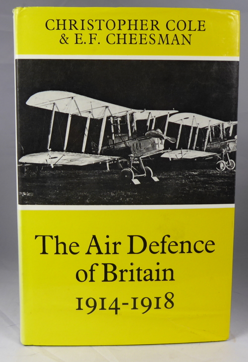 COLE, CHRISTOPHER & CHEESMAN, E. F. - The Air Defence of Britain 1914-1918