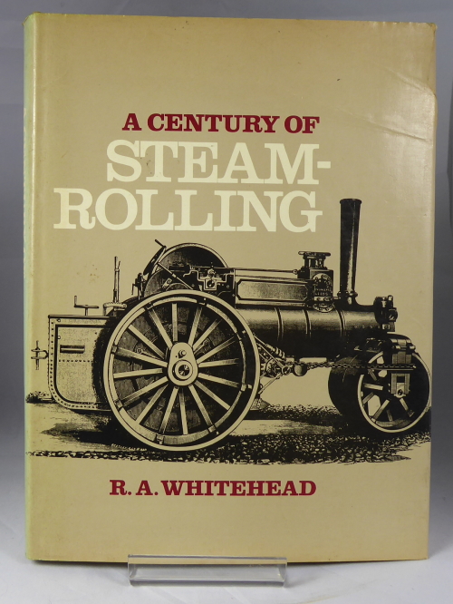 WHITEHEAD, R. A. - A Century of Steam Rolling