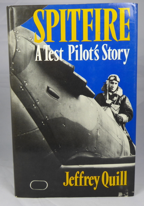 QUILL, JEFFREY - Spitfire: A Test Pilot's Story