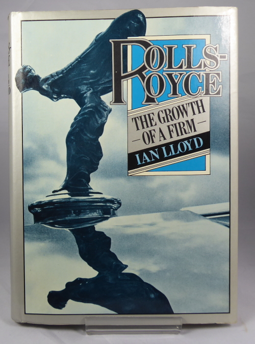 LLOYD, IAN - Rolls Royce: The Growth of a Firm