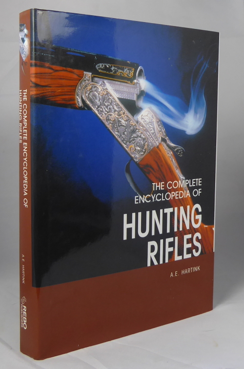 HARTINK, A. E. - The Complete Encyclopedia of Hunting Rifles