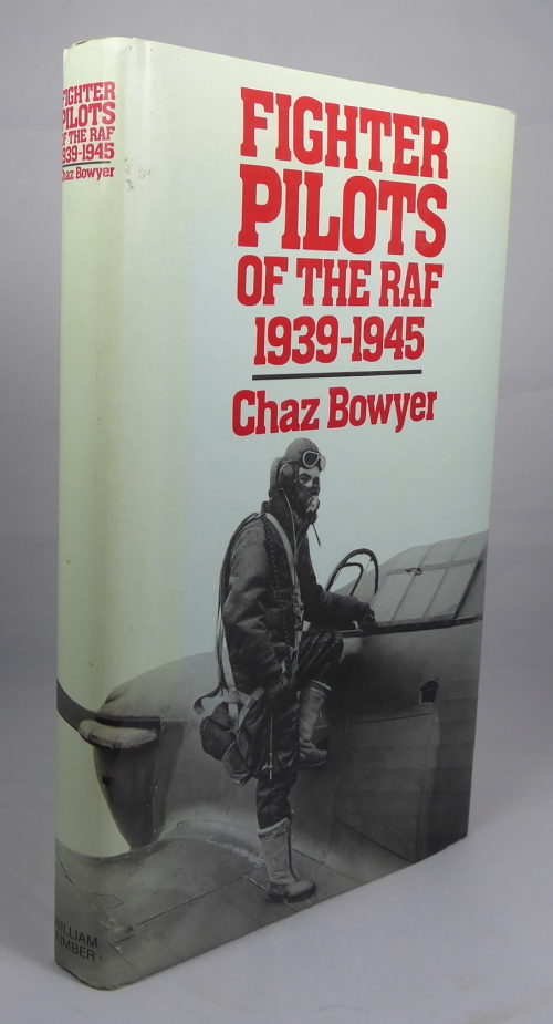 BOWYER, CHAZ. - Fighter Pilots of the Raf 1939 - 1945