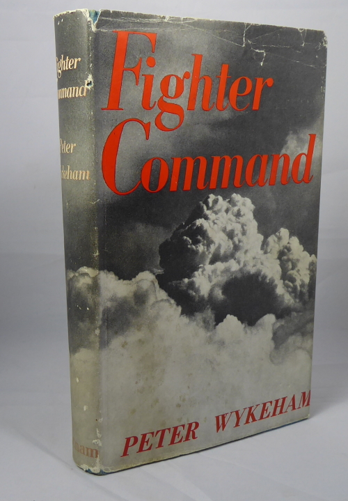 WYKEHAM, PETER - Fighter Command: Study in Air Defense 1914-1960.