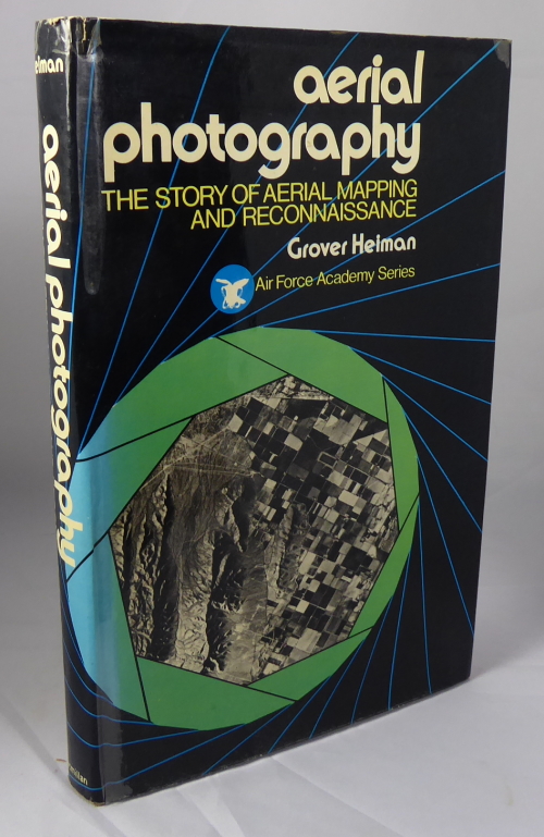 HEIMAN, GROVER - Aerial Photography: The Story of Aerial Mapping and Reconnaisance
