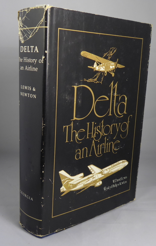 LEWIS, W. DAVID; NEWTON, WESLEY PHILLIPS - Delta: The History of an Airline.