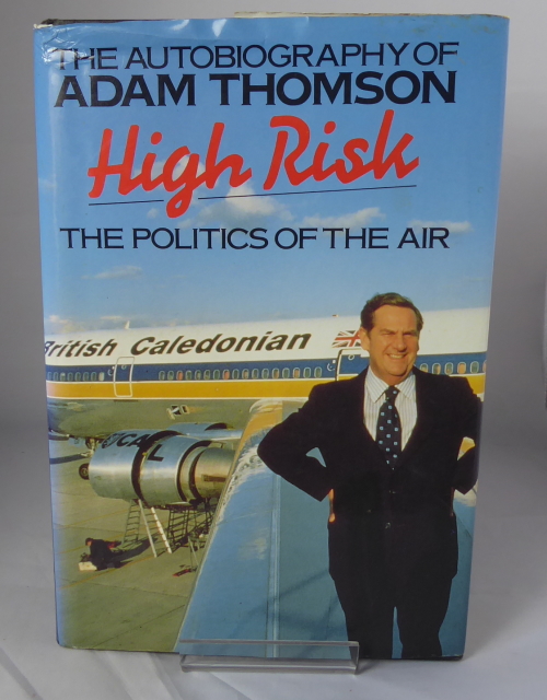 THOMSON, ADAM - High Risk: The Politics of the Air