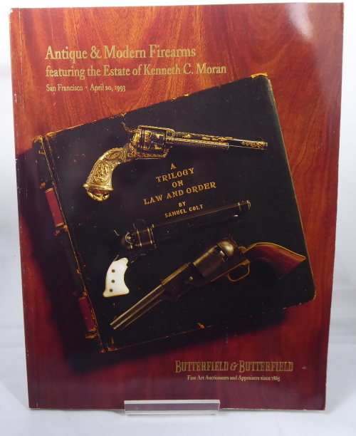 BUTTERFIELD & BUTTERFIELD - Antique and Modern Firearms Featuring the Estate of Kenneth C. Moran, San Francisco, April 20, 1993