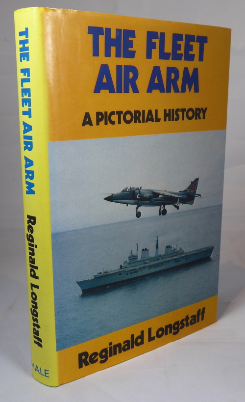 LONGSTAFF, REGINALD - The Fleet Air Arm : A Pictorial History