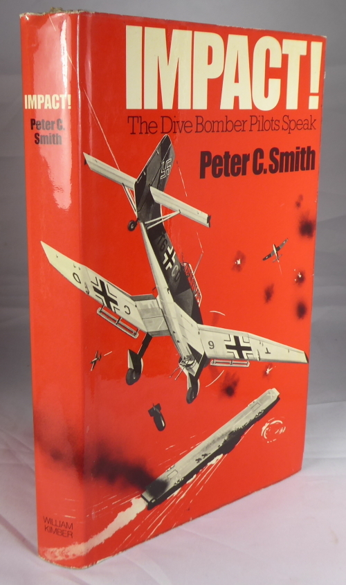 SMITH, PETER C. - Impact! the Dive Bomber Pilots Speak